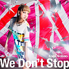 We Don't Stop / Kana Nishino