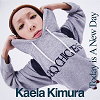 Today Is A New Day / Kaela Kimura